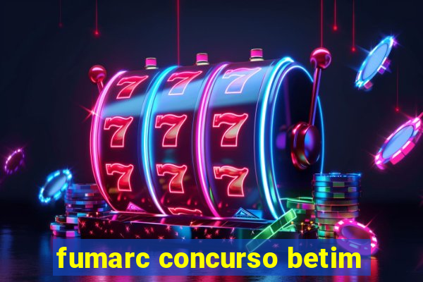 fumarc concurso betim